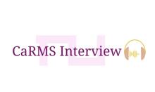 CaRMS Interview Series
